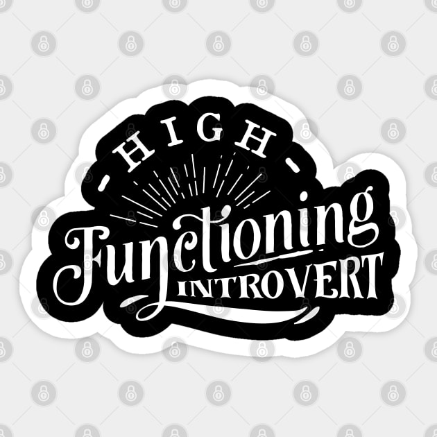 High Functioning Introvert - Anti-Social - Social Distancing Sticker by Wanderer Bat